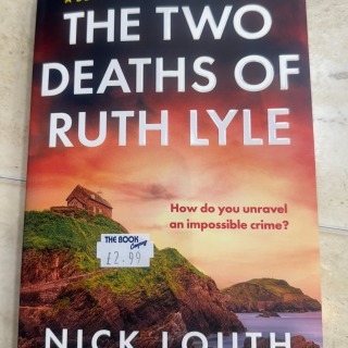 Nick Louth - The Two Deaths of Ruth Lyle